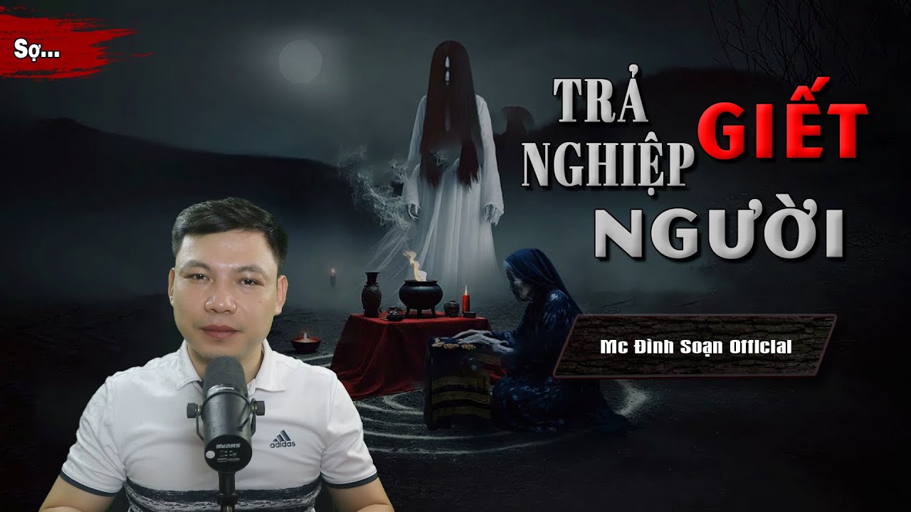 Truyện Ma : TRẢ NGHIỆP GIẾT NGƯỜI I Truyện Ma Làng Quê Người Cha Độc Ác Trả Nghiệp I Mc Đình Soạn Kể