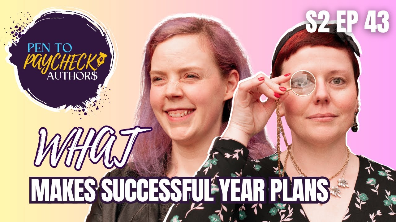 S2 Ep 43: What Makes Successful Year Plans - Pen to Paycheck Authors