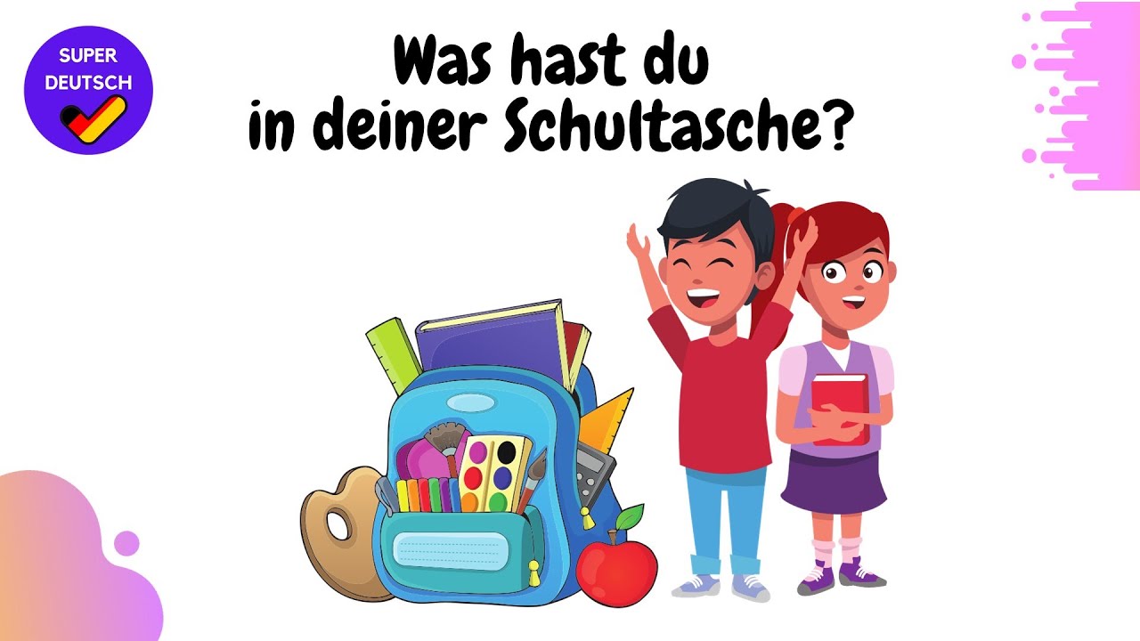 Was hast du in deiner Schultasche? | Schulsachen | Deutsch lernen