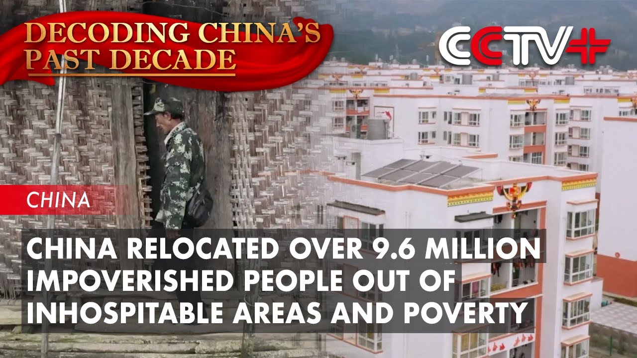 China Relocated over 9.6 million Impoverished People out of Inhospitable Areas and Poverty
