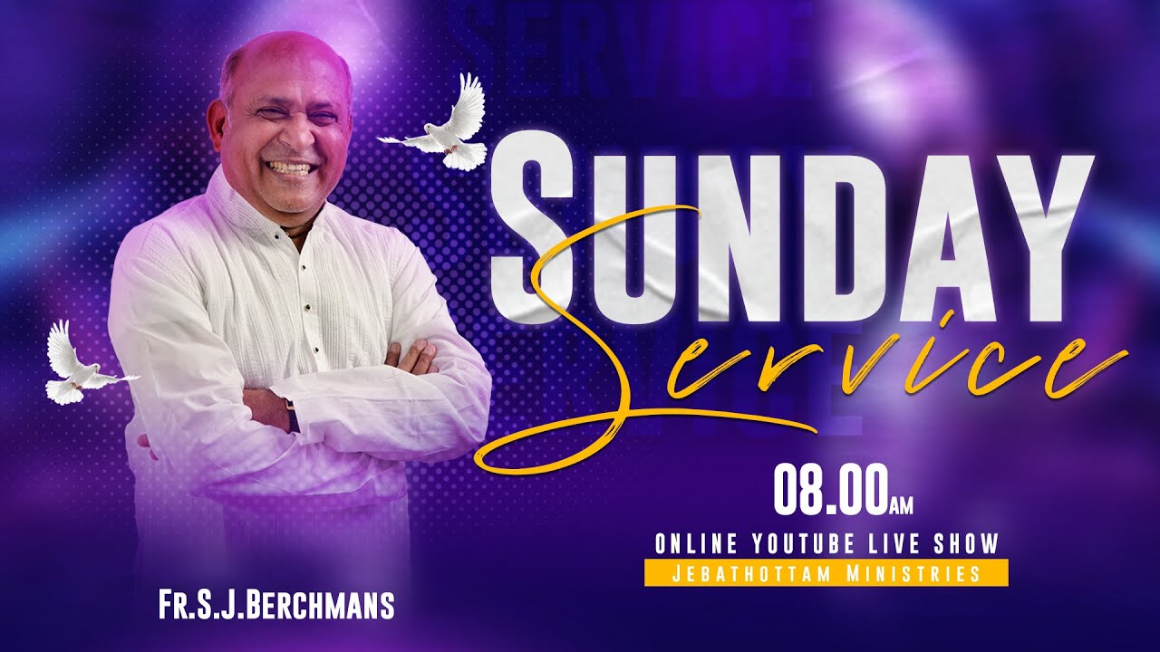 SUNDAY SERVICE | 16 JUNE 2024 | FR.S.J BERCHMANS | JEBATHOTTAM MINISTRIES