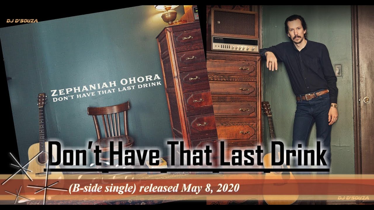 Zephaniah OHora - Don’t have that last drink (2020)