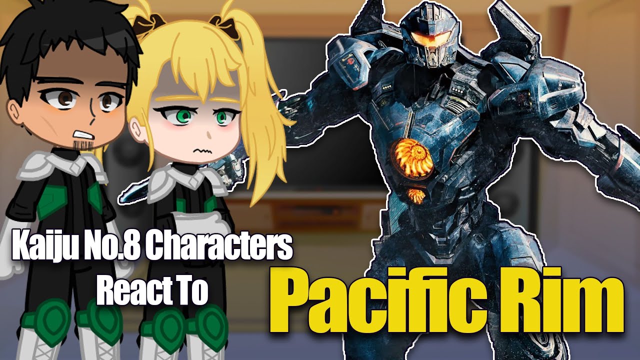 Kaiju No.8 React to Pacific Rim | Kaiju No.8 | Gacha Club