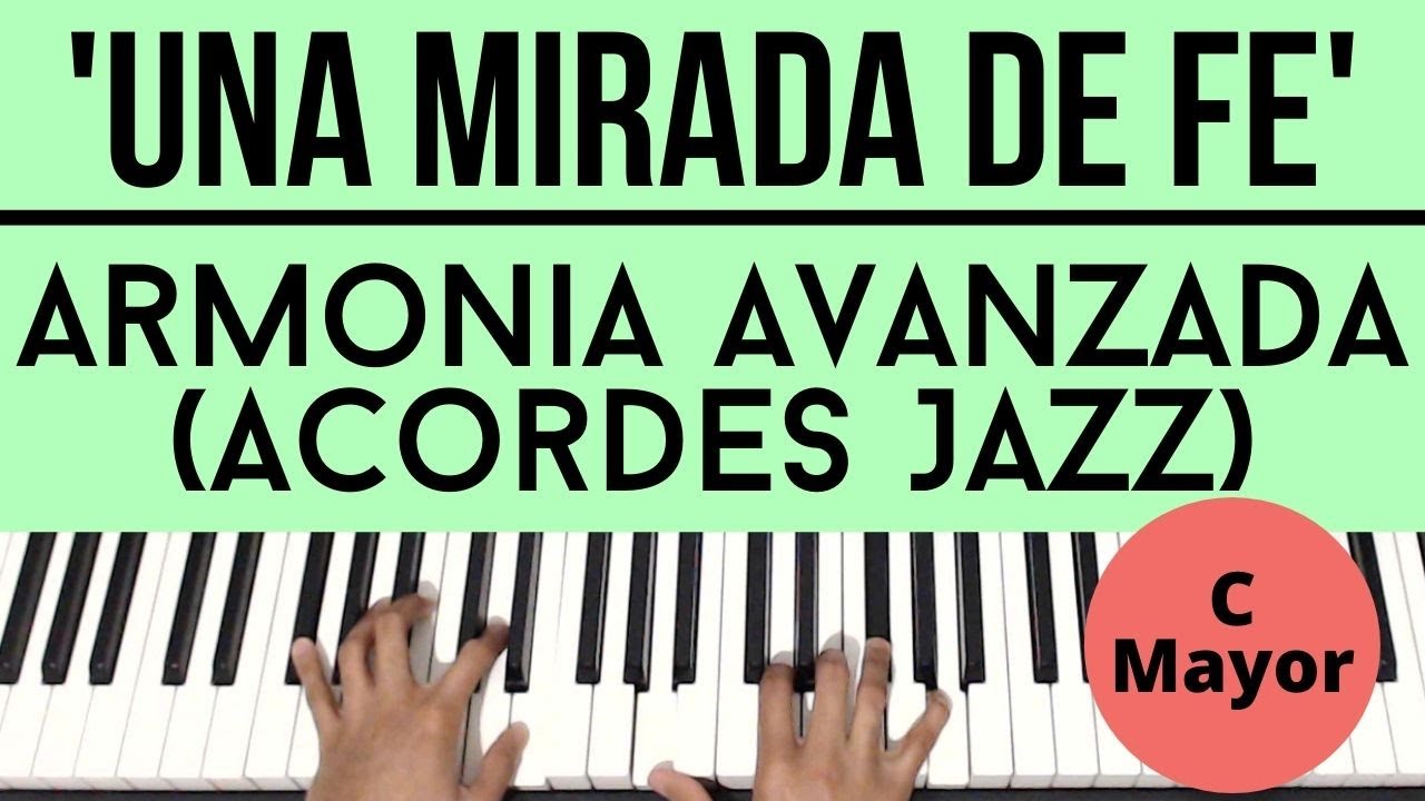 Una Mirada de Fe (C Mayor) | Armonia Avanzada (Acordes Gospel/Jazz) | Piano Tutorial
