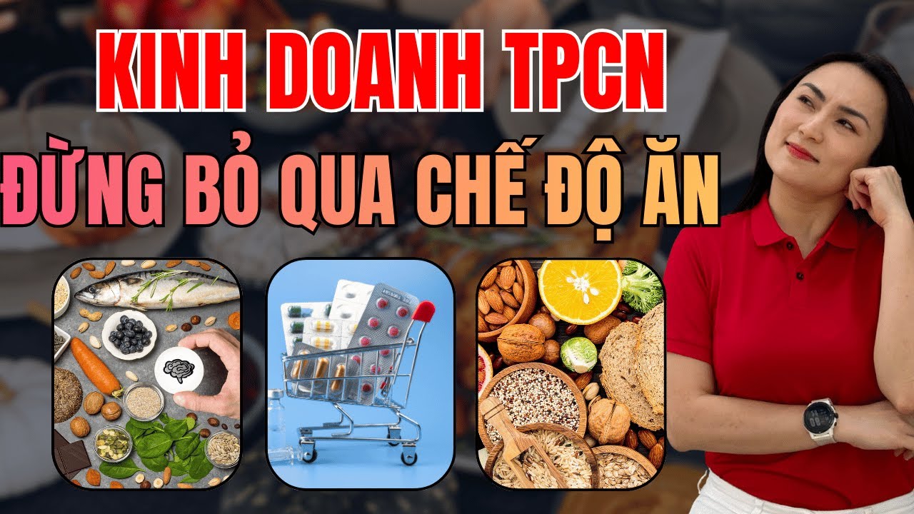 Kinh doanh thực phẩm chức năng: Muốn đi đường dài, đừng bỏ qua chế độ ăn của khách hàng