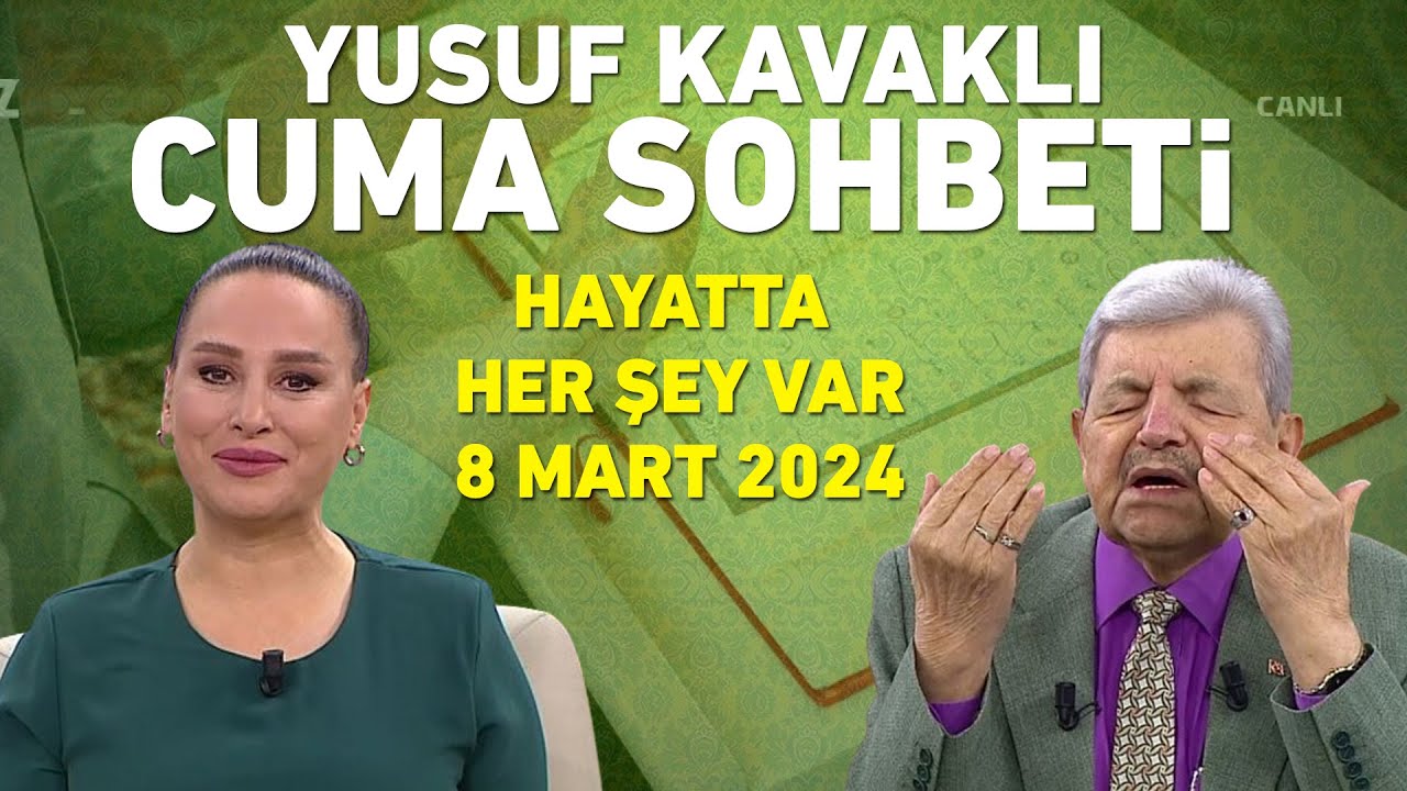 Yusuf Kavaklı Cuma Duası Hayatta Her Şey Var 8 Mart 2024