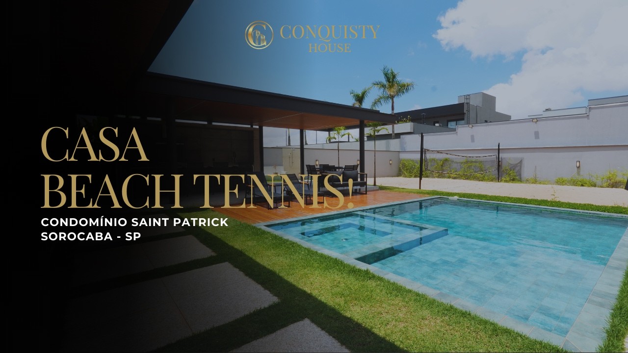 🏡 Casa Beach Tennis | Condomínio Saint Patrick - Sorocaba/SP