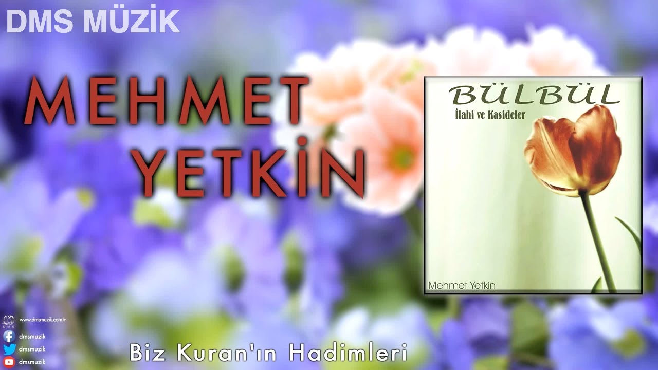 Mehmet Yetkin - Biz Kuran'ın Hadimleri [ Bülbül © 2013 DMS Müzik ]