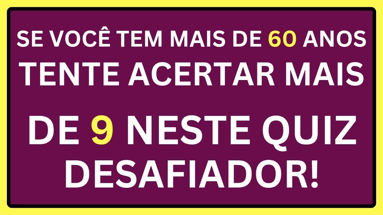 🧠🔥 Desafio Mental para +60 Anos: Consegue Acertar Mais de 9?