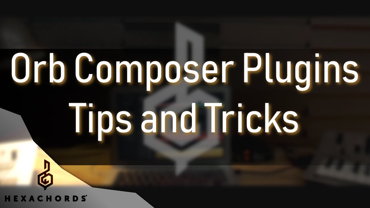Orb Composer S - Plugins Tips and Tricks | Tutorial