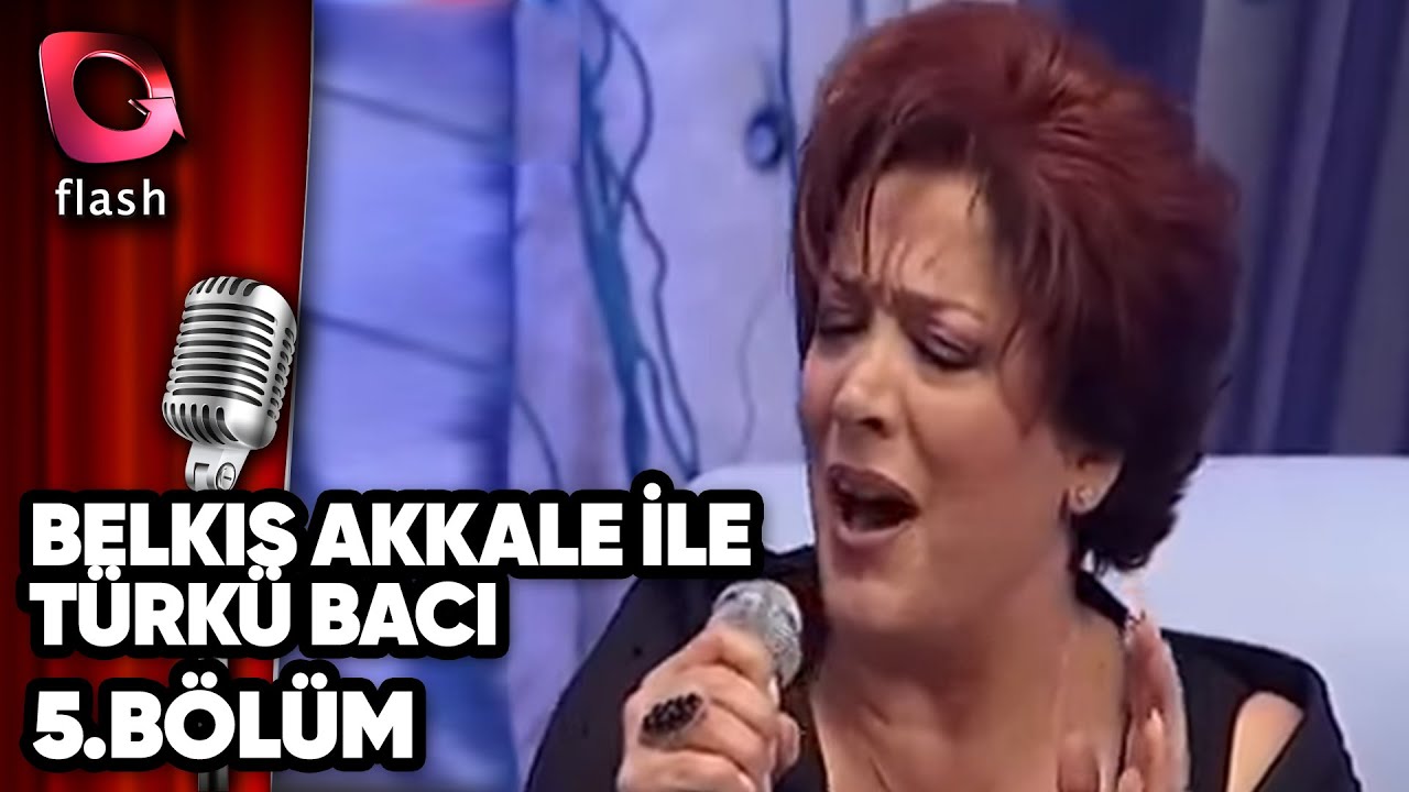 Belkıs Akkale Türkü Bacı - Pınar Sağ - Erdan Mercan | Flash Tv