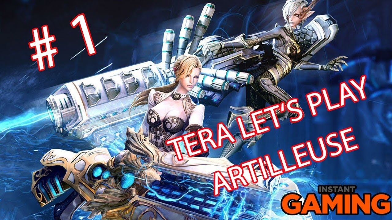 TERA LET'S PLAY FR | Artilleuse le d&eacute;but de l'aventure | &Eacute;pisode 1