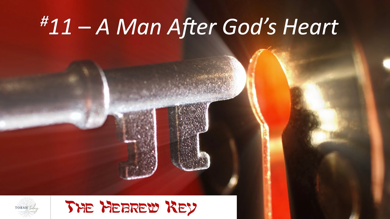 Hebrew Key #11 - A Man After God's Heart