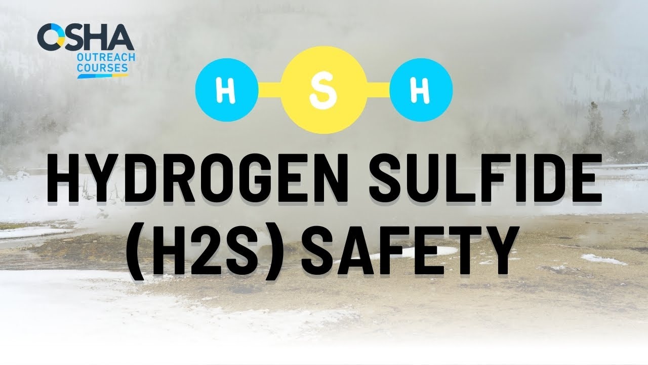 Hydrogen Sulfide H2S Safety Training | OSHA Guidelines, Detection, and Protective Measures