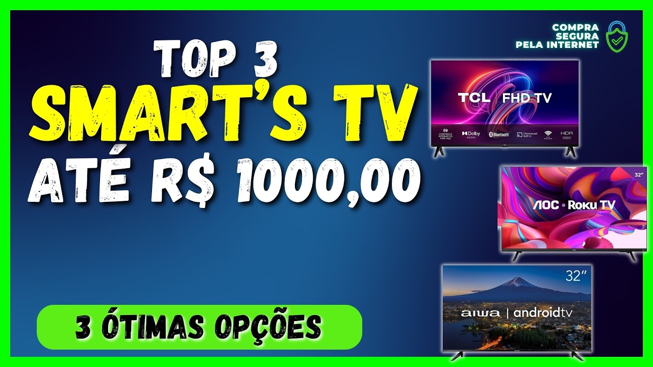 Top 3 Smart's TV At&eacute; R$ 1000,00