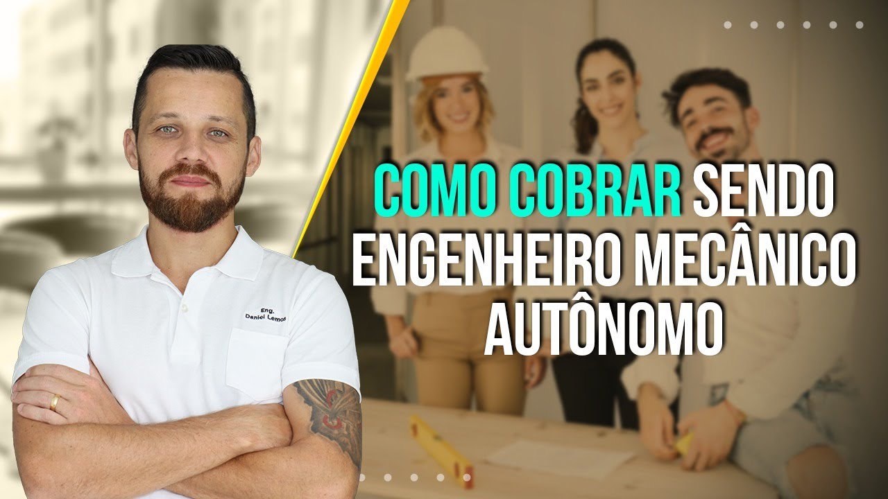 Como Cobrar por seus Serviços atuando como Engenheiro Mecânico Autônomo