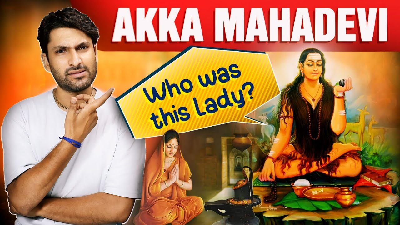 Akka Mahadevi: The Fearless Devotee of Lord Shiva