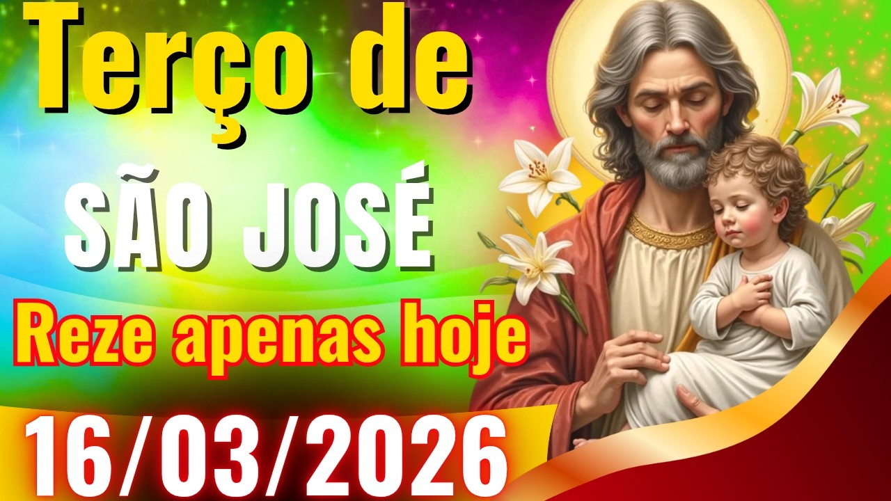 TERÇO DE SÃO JOSÉ 16/03/2026