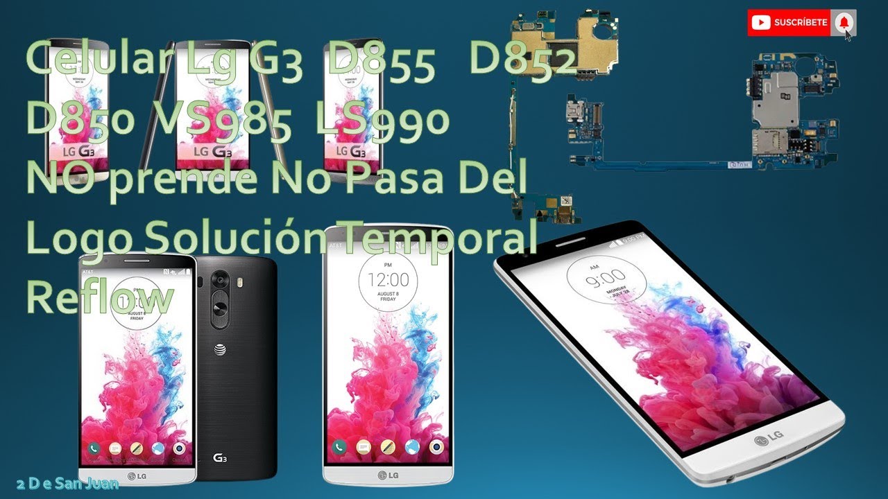 Celular Lg G3 D855 D852 D850 VS985 LS99 No Prende No Pasa Del Logo Solucion Reflow