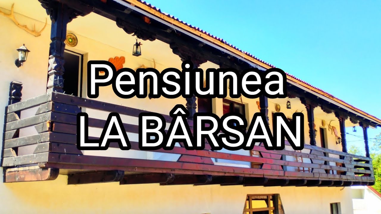 O zonă cu tradiții și o locație de poveste. Pensiunea LA BÂRSAN
