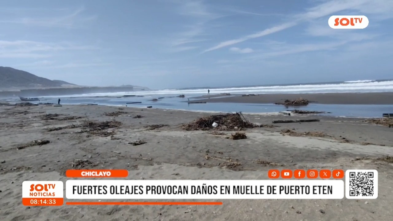 Chiclayo: fuertes oleajes provocan daños en muelle de Puerto Eten