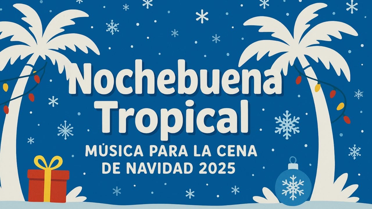 🎄 Nochebuena Tropical 🌴 | Música para la Cena de Navidad 2025 🎶| BAFR.AI Music