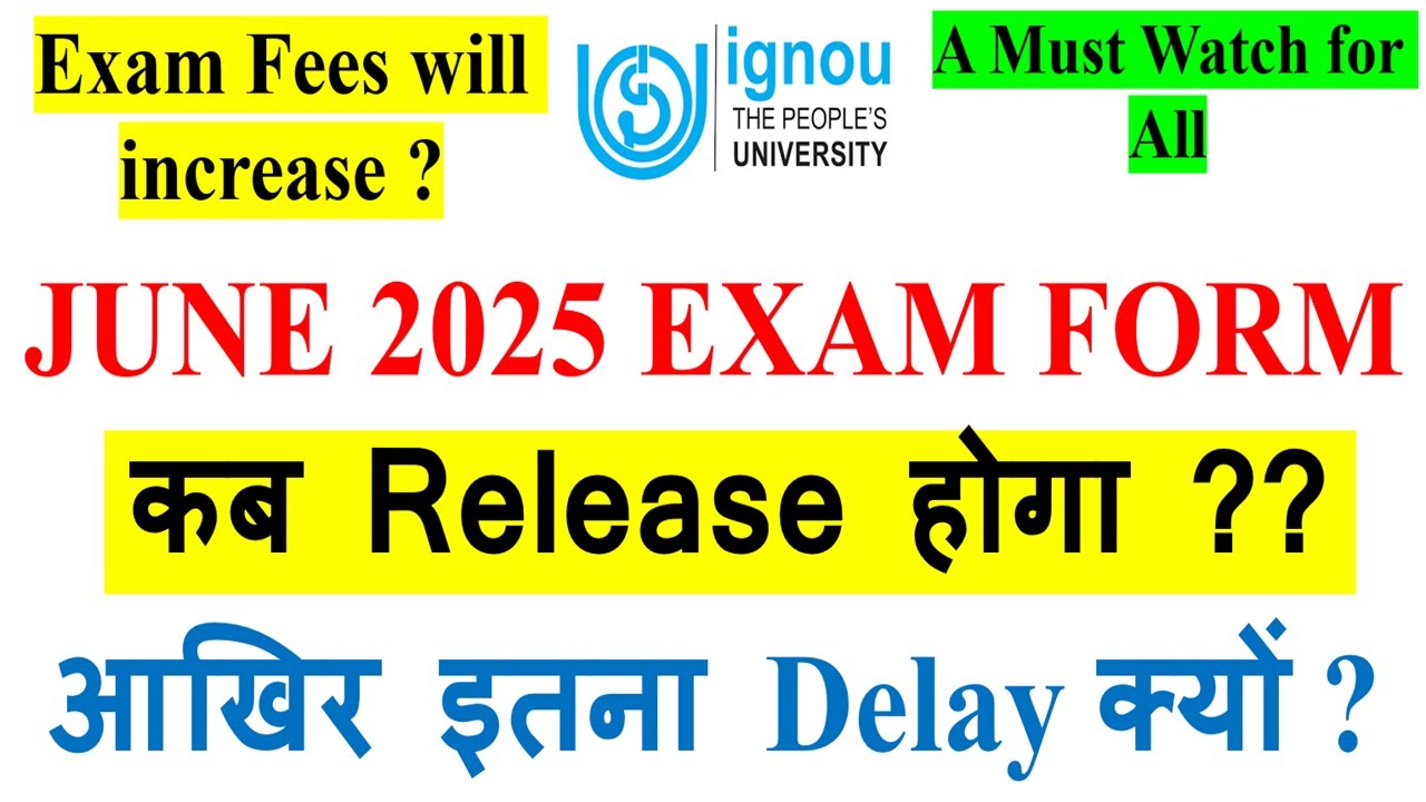 🔥IGNOU June 2025 Exam Form Release कब होगा ? Know the Exact Date ? Why Exam Form Delayed?