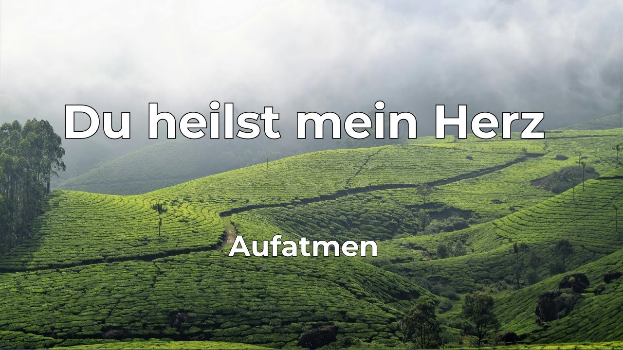 Er heilt zerbrochene Herzen | Ps 147,3 | Lobpreis Deutsch | Aufatmen