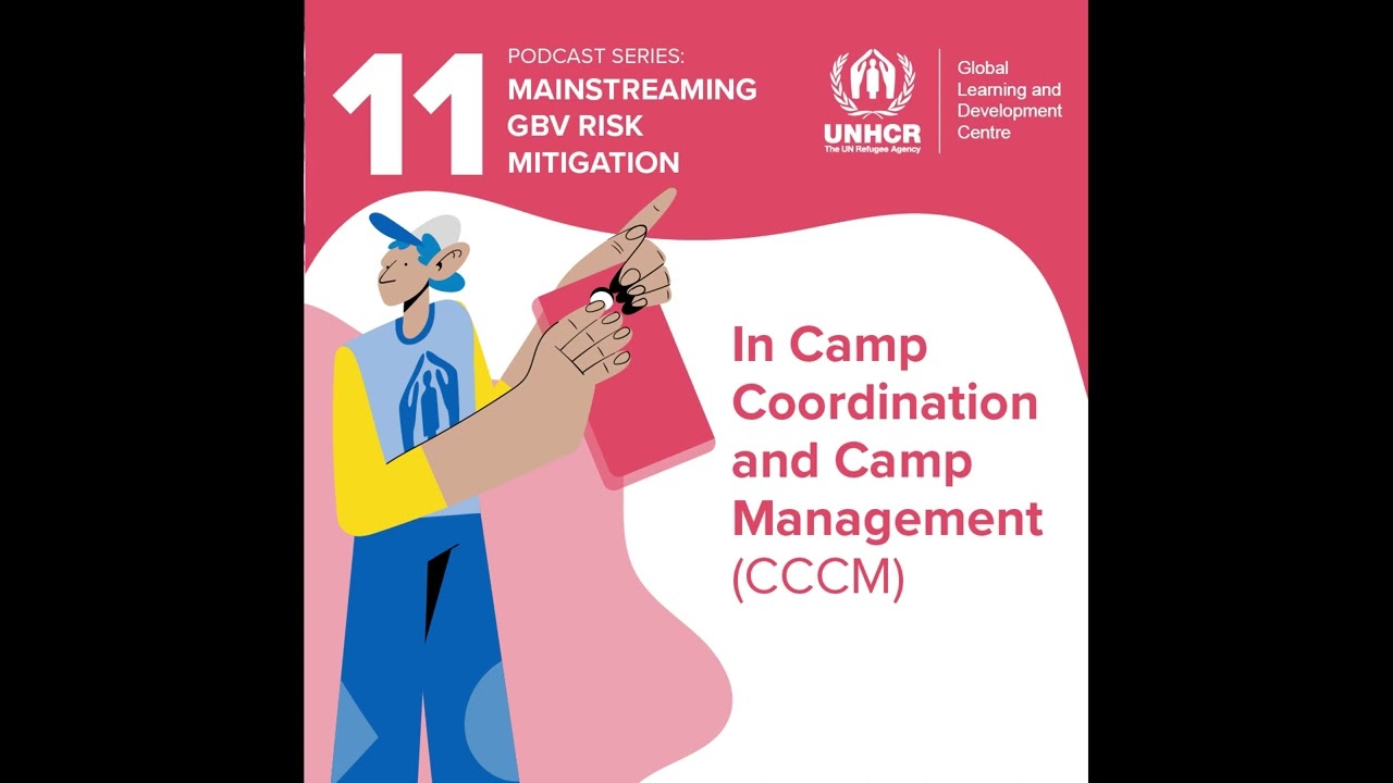 Podcast #11 Camp Coordination and Camp Management (CCCM) - Mainstreaming GBV Risk Mitigation