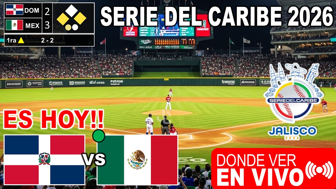 Rep&uacute;blica Dominicana vs. M&eacute;xico Verde En Vivo, Donde ver, A que hora juega Serie del Caribe 2026 hoy