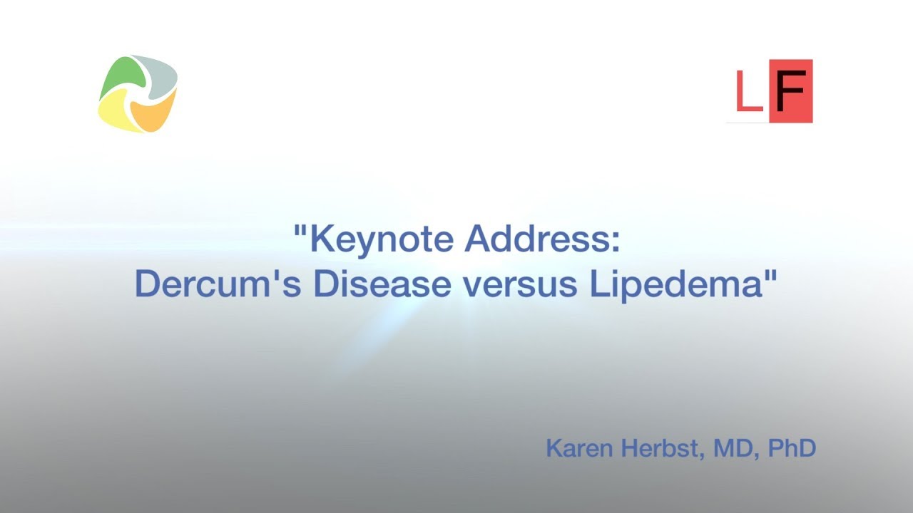 Keynote Address Dercum's Disease versus Lipedema 33
