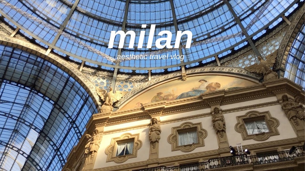 milan | aesthetic travel vlog