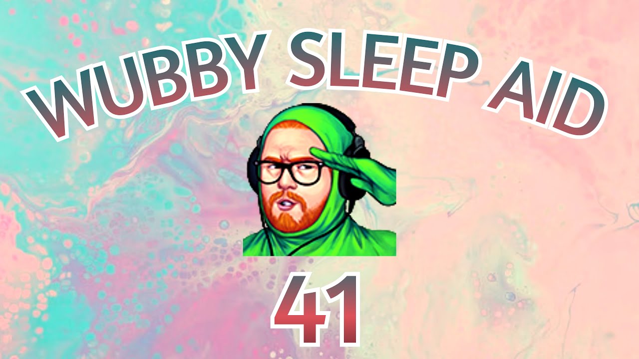 Wubby Sleep Aid: Volume 41