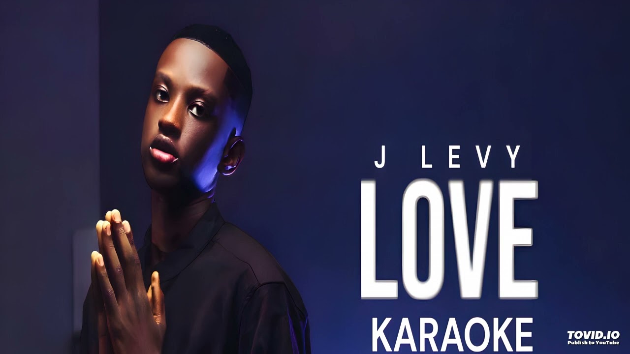 J Levy - LOVE [ KARAOKE ]