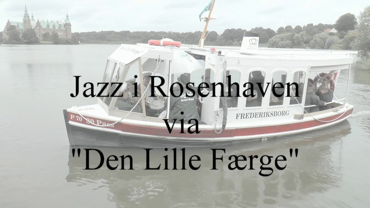 Jazz i Rosenhaven via Den Lille F&aelig;rge 1