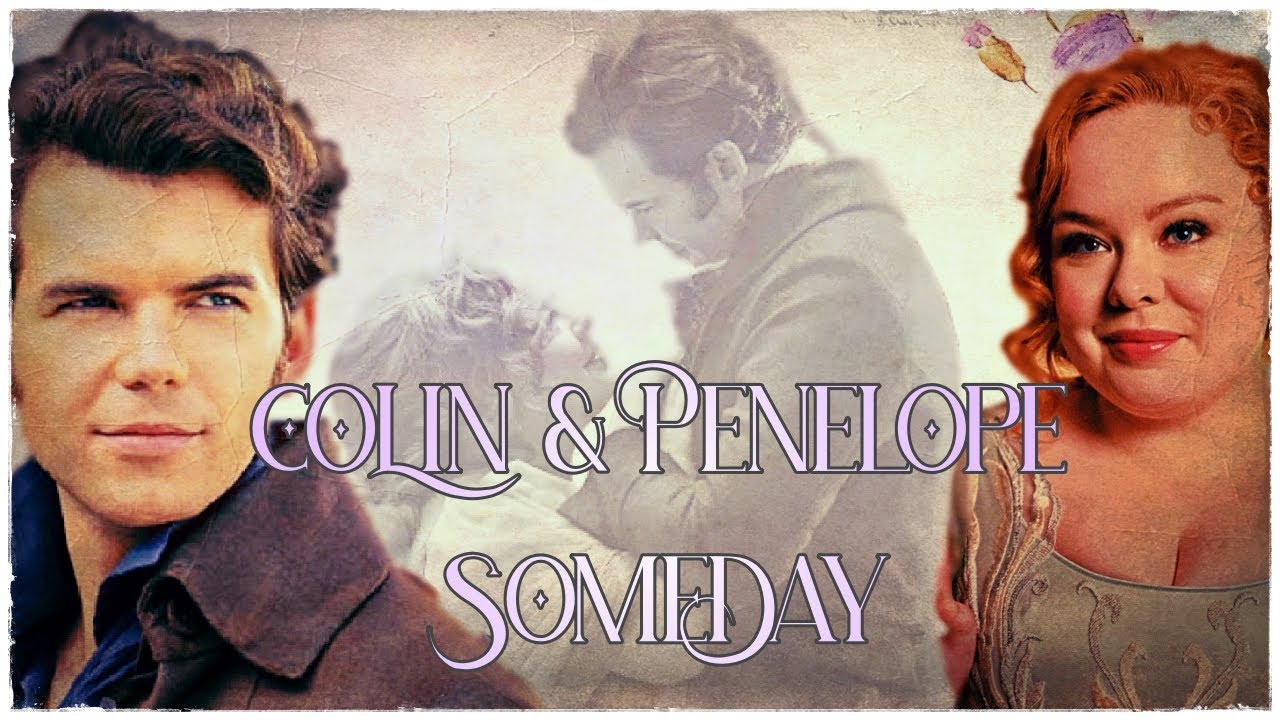 Colin & Penelope (Bridgerton) - Someday