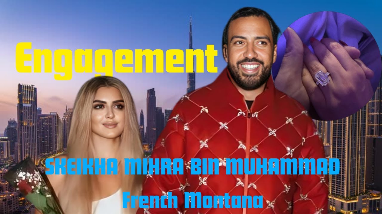 French Montana and Dubai Princess Sheikha Mahra are engaged