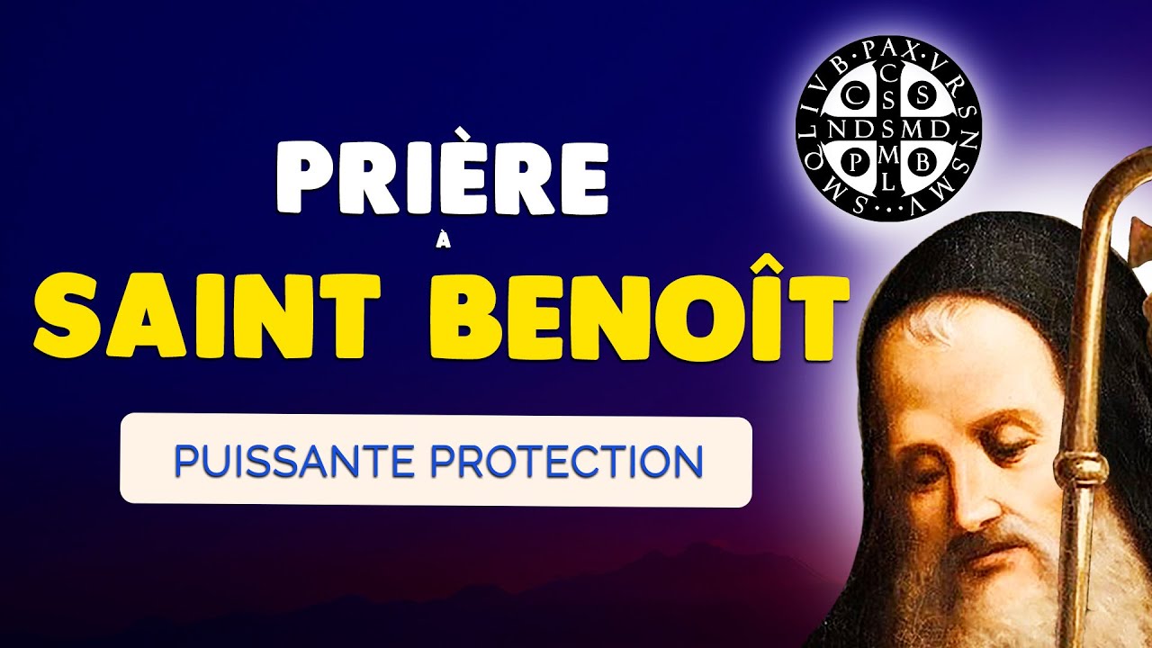 🙏 PRI&Egrave;RE &agrave; Saint BENO&Icirc;T pour une Puissante PROTECTION des ENNEMIS