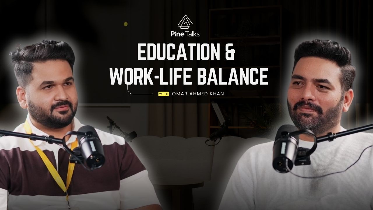 Omar Ahmed Khan REVEALS Lessons from Education & Work-Life Balance | Pine Talks Podcast