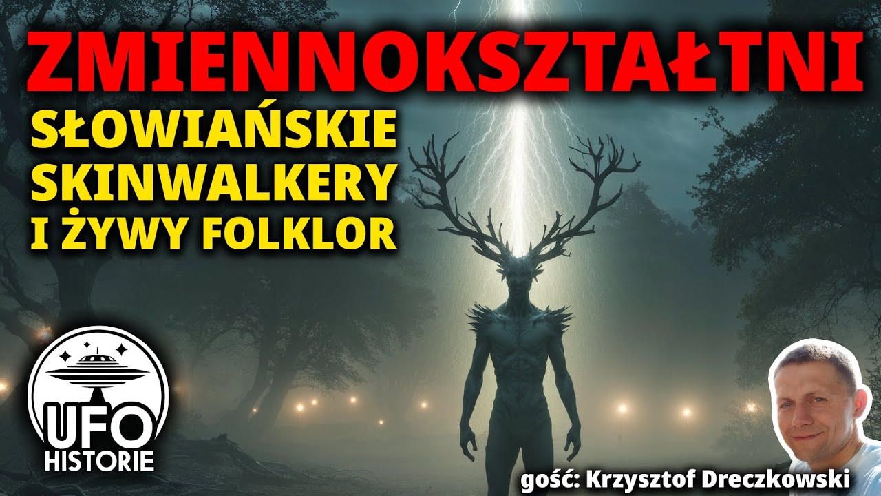Zmiennokształtni: słowiańskie skinwalkery. Żywy folklor i dziwne istoty - Krzysztof Dreczkowski