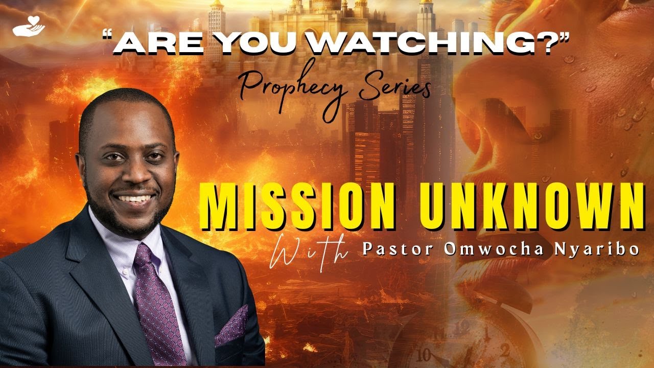 Mission Unknown by Pastor Omwocha Nyaribo