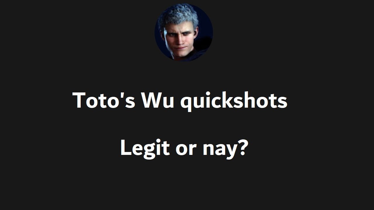 Toto's Wu Quickshots. Legit or Nay?