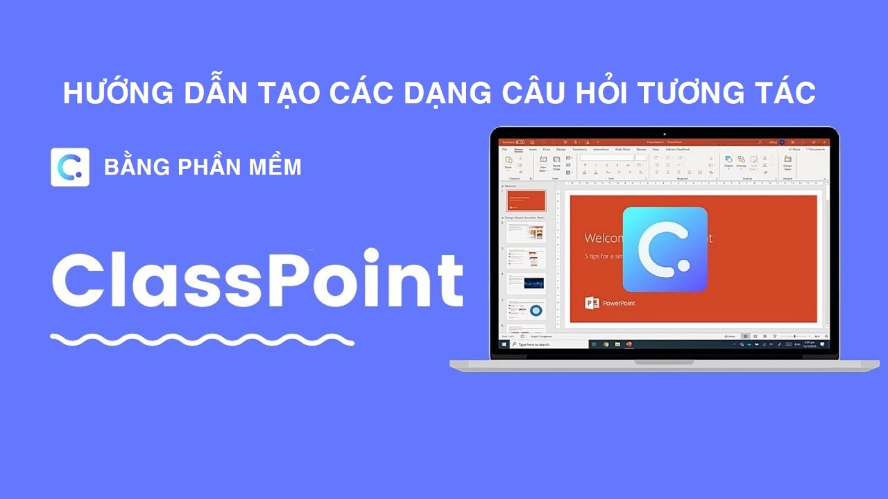 HƯỚNG DẪN TẠO CÁC DẠNG CÂU HỎI HỌC TẬP TƯƠNG TÁC BẰNG PHẦN MỀM CLASSPOINT