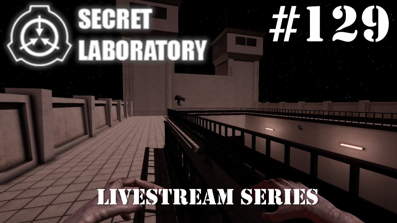 SCP: Secret Laboratory (Livestream Series) #129