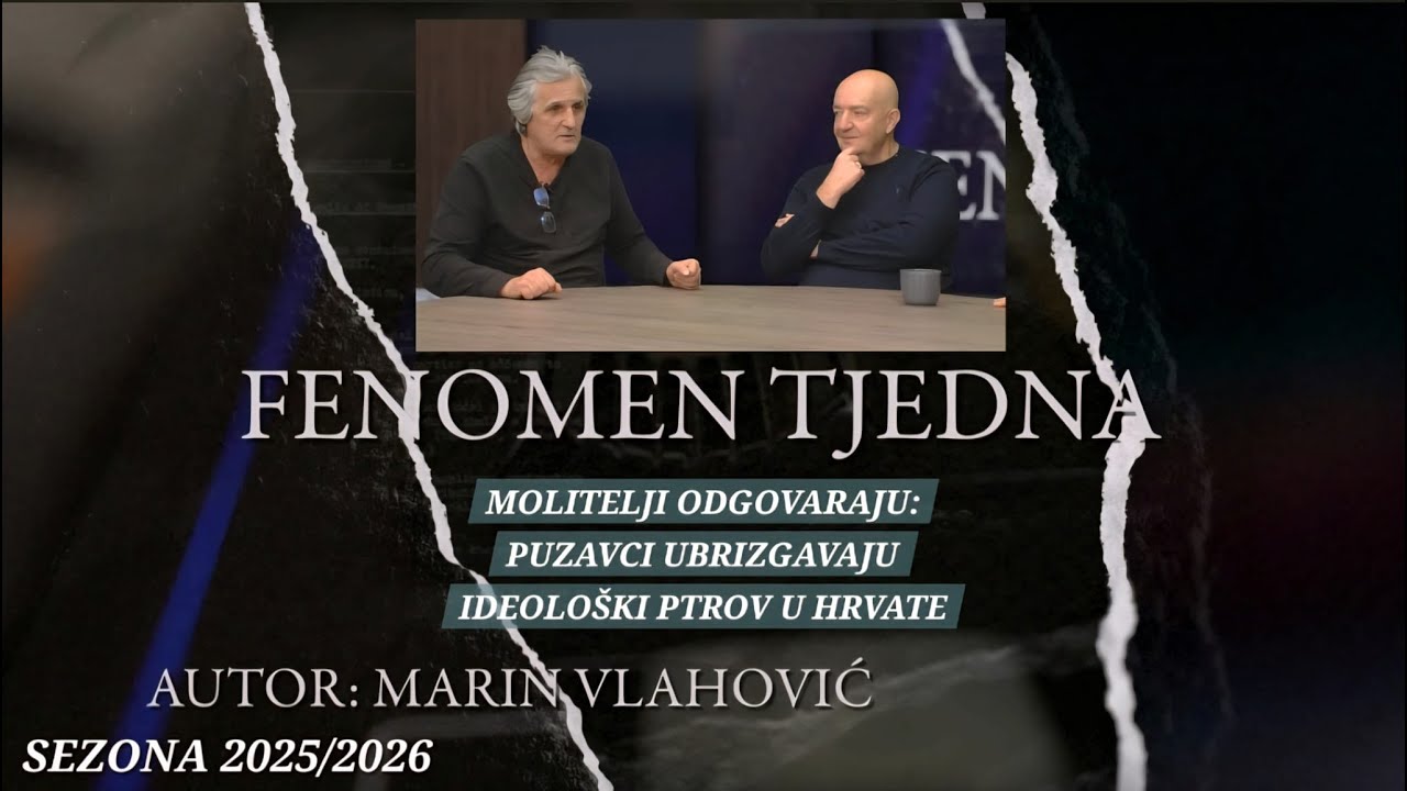 FENOMEN TJEDNA - MOLITELJI ODGOVARAJU: PUZAVCI UBRIZGAVAJU IDEOLO&Scaron;KI OTROV U HRVATE (18.12.2025.)