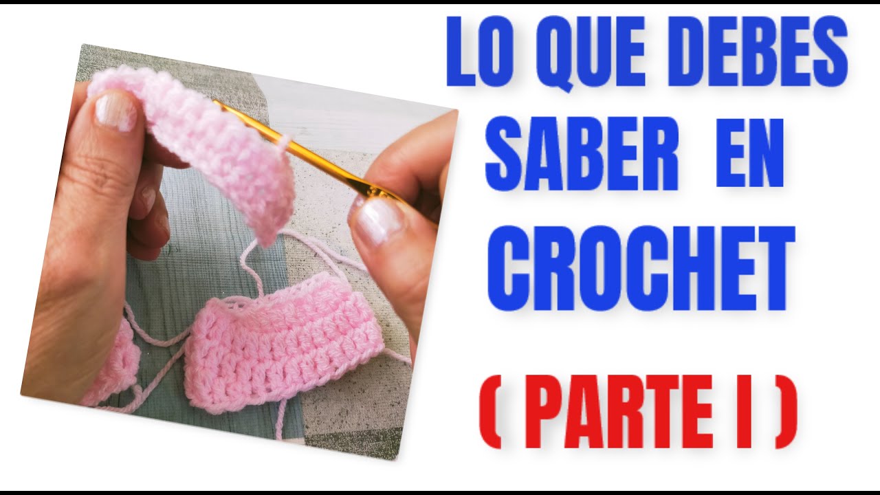 CROCHET. PUNTO ALTO, PUNTO BAJO, AUMENTOS, DISMINUCIONES, TEJER CÍRCULO PERFECTO