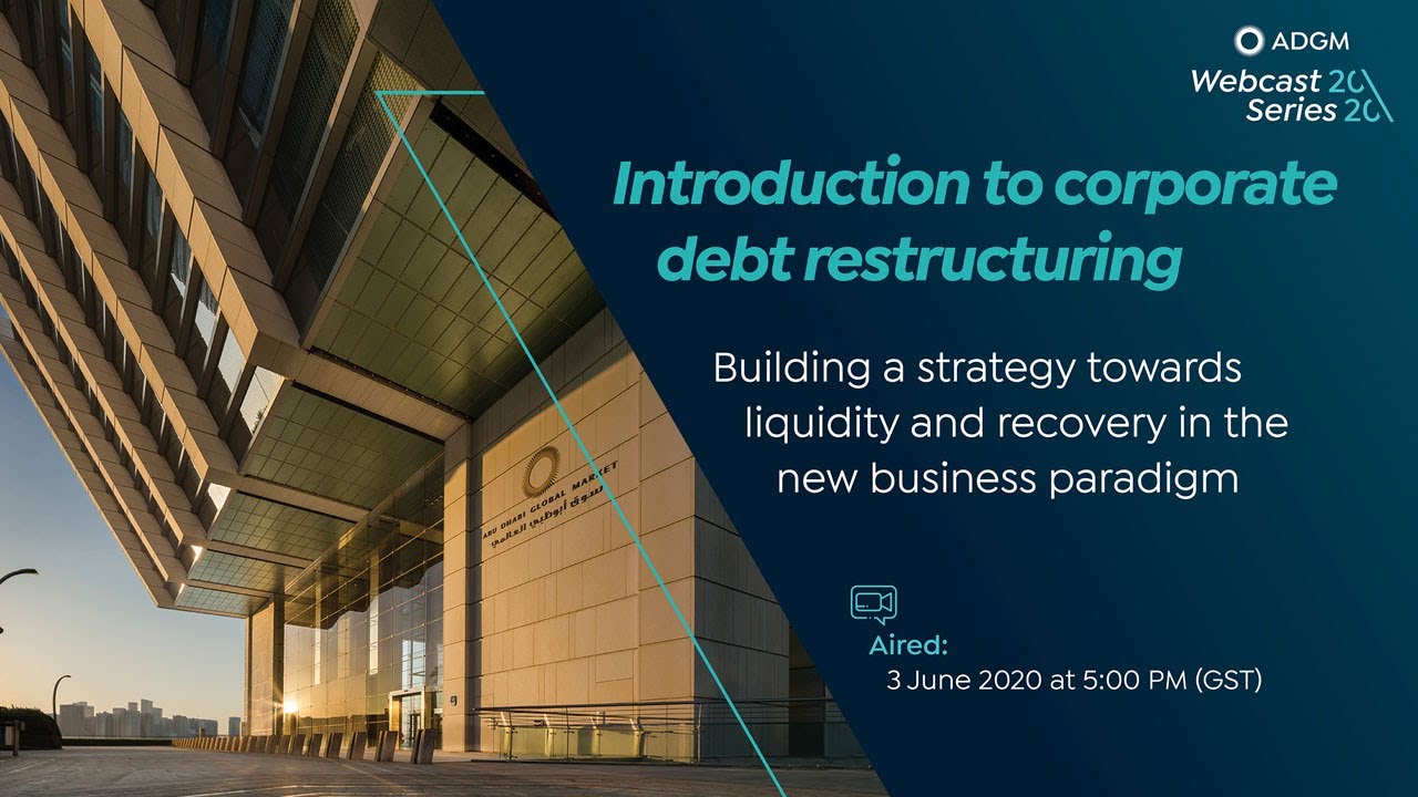 ADGM Live - Introduction to corporate debt restructuring