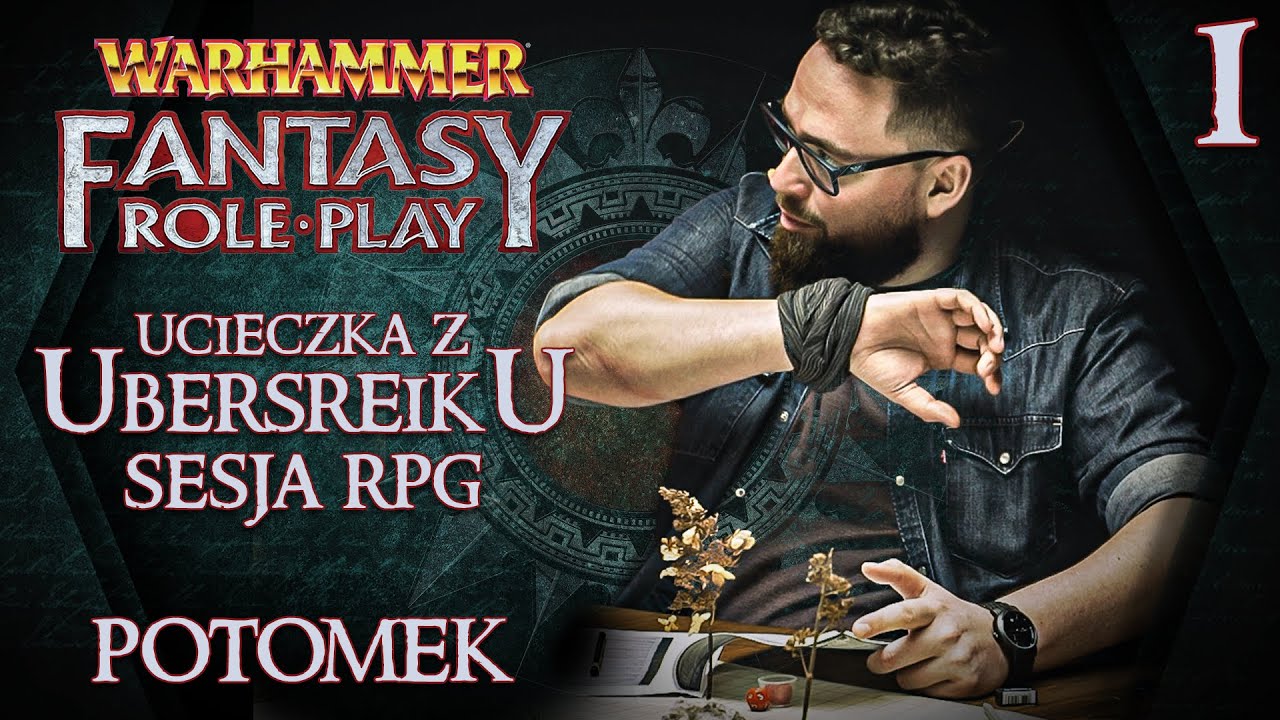 1. Potomek | Sesja RPG Warhammer 4ed | Ucieczka z Ubersreiku