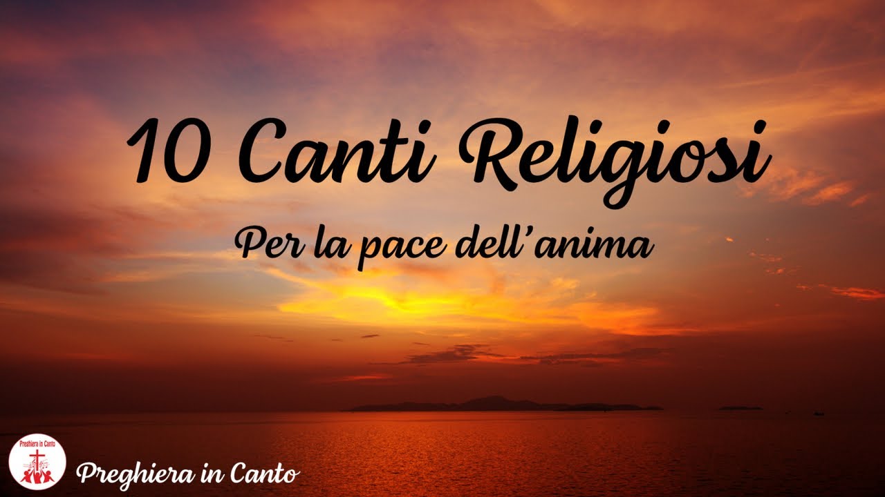 10 Canti Religiosi: Per la pace dell'anima - Preghiera in Canto 🎶✨ | Musica Cristiana