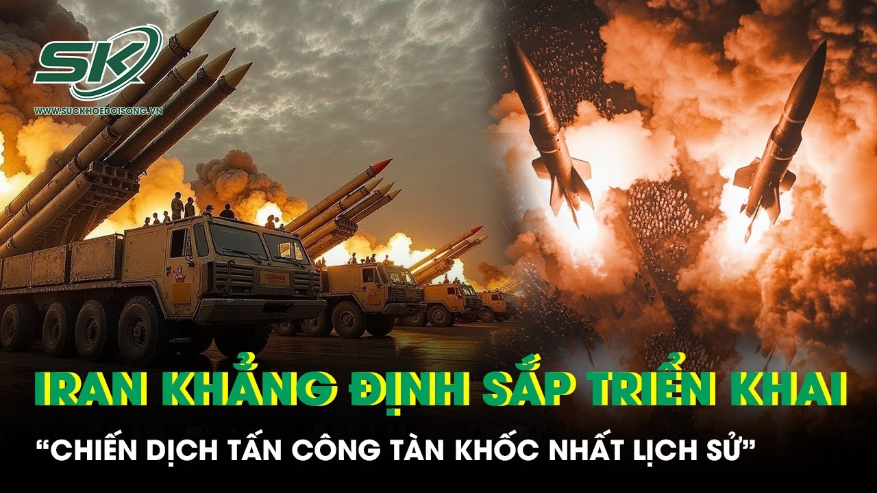 Iran khẳng định sắp triển khai “chiến dịch tấn công tàn khốc nhất lịch sử”